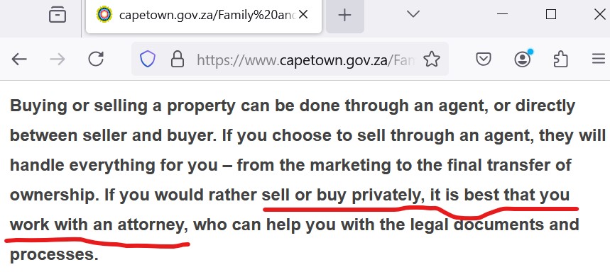 If you would rather sell or buy (property) privately, it is best that you work with an attorney, who can help you with the legal documents and processes.